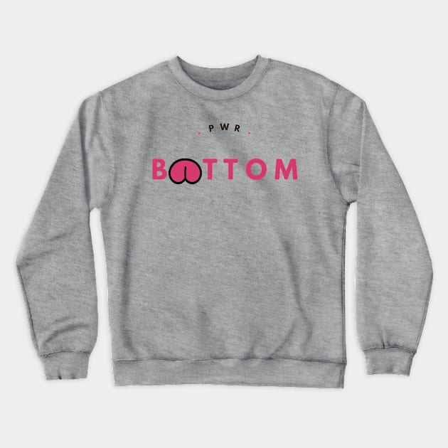 Power Bottom Crewneck Sweatshirt by JasonLloyd